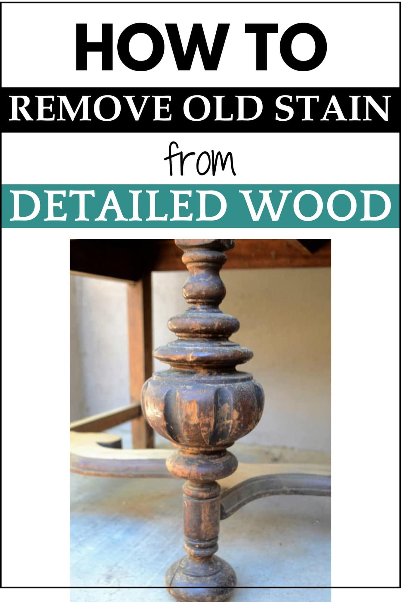 How to Remove Old Stain from Detailed Wood