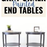 Two gray chalk-painted end tables with decor, under a sign reading “Gray Chalk Painted End Tables.”.