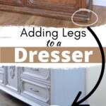 old dresser with added legs before and after makeover