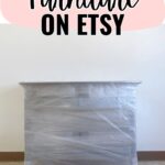 A dresser wrapped in plastic wrap with the text How to ship furniture on Etsy above it.