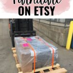 A wrapped pallet of furniture on a forklift below text: How to Ship Furniture on Etsy.