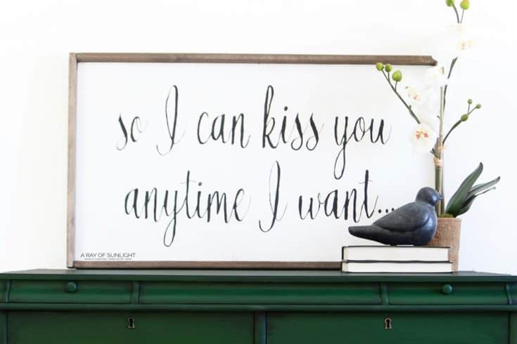 DIY so i can kiss you anytime I want sign