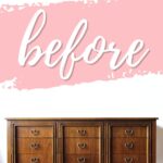 A vintage wooden dresser with before written above in cursive pink and white text.