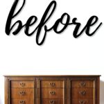 A vintage wooden dresser below large, cursive black text reading before on a white wall.