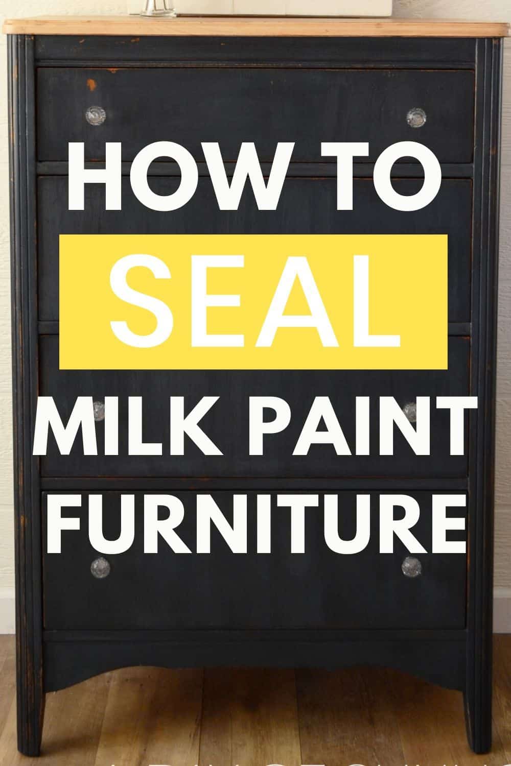 3 Ways to Seal Milk Paint