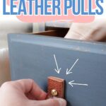 Hand pulling a DIY leather drawer pull on a blue dresser, with text DIY Leather Pulls above.