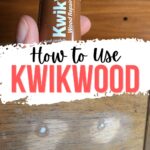 Hand holding KwikWood epoxy putty above a wooden drawer with two holes; text reads “How to Use KwikWood.”.