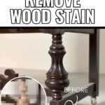Guide to removing wood stain, showing a table leg before and after stain removal, with labeled comparison.