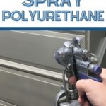 A hand holds a spray gun applying polyurethane to a piece of furniture, with text above.