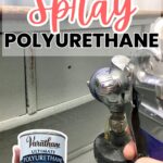 A hand holds a spray gun near a cabinet; text reads How to Spray Polyurethane.