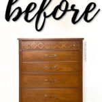 A wooden dresser with four drawers and “before” written in large script above it.
