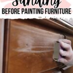 Hand sanding a wooden dresser drawer with text: The importance of sanding before painting furniture.
