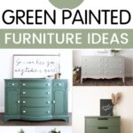 Collage with green painted dressers and text reading “20+ Green Painted Furniture Ideas.”.