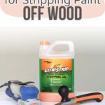 Jug of Citristrip, a sander, and a paint scraper on a white surface, with text about stripping paint off wood.