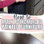 Gloved hand applying polycrylic to black painted dresser; text reads How to apply polycrylic to painted furniture.