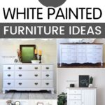Collage of five white painted dressers and cabinets with the text 30+ White Painted Furniture Ideas.