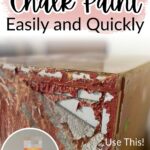 A close-up of chalk paint being removed from wood, with text: How to Remove Chalk Paint Easily and Quickly.