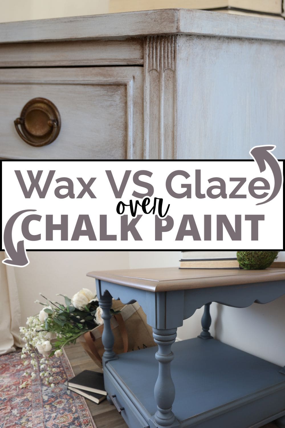 Glaze VS Wax Over Chalk Paint