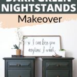 Two dark green nightstands with decor and a framed sign that reads so I can kiss you anytime I want...
