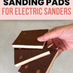 Hand holding three foam sanding pads; text reads Foam Sanding Pads for Electric Sanders.