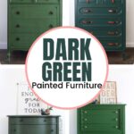 Collage of four dark green painted dressers with decorative items on top, text reads “Dark Green Painted Furniture.”.