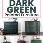 Collage of five dark green painted dressers with text: 30+ Dark Green Painted Furniture.