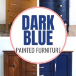Split image shows wooden furniture before and after being painted dark blue, with text Dark Blue Painted Furniture.