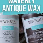 Two jars of Waverly wax, one clear and one antique, with text How to use Waverly Antique Wax.