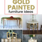 Collage of four gold-painted furniture pieces with text reading 10+ Gold Painted Furniture Ideas.