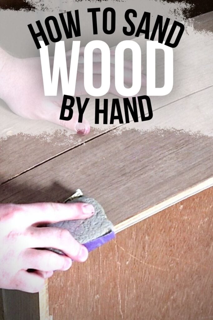 photo of sanding top of furniture by hand with text overlay