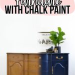A wooden dresser, half unpainted and half painted navy blue, with plants and decor on top. Text above reads: How to Paint Furniture With Chalk Paint.