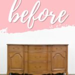 Wooden vintage dresser on casters with before written above in pink and white script.