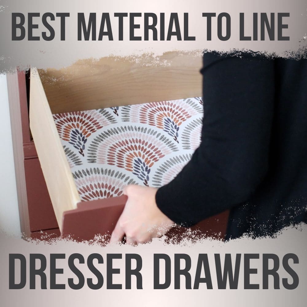 Best Material to Line Dresser Drawers