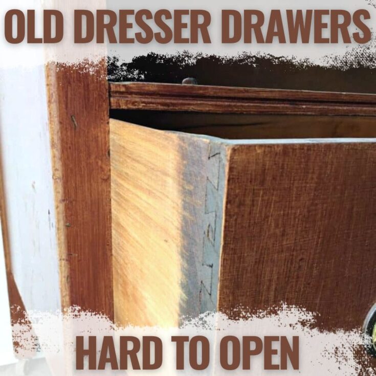 photo of a dresser with a hard to open drawer with text overlay