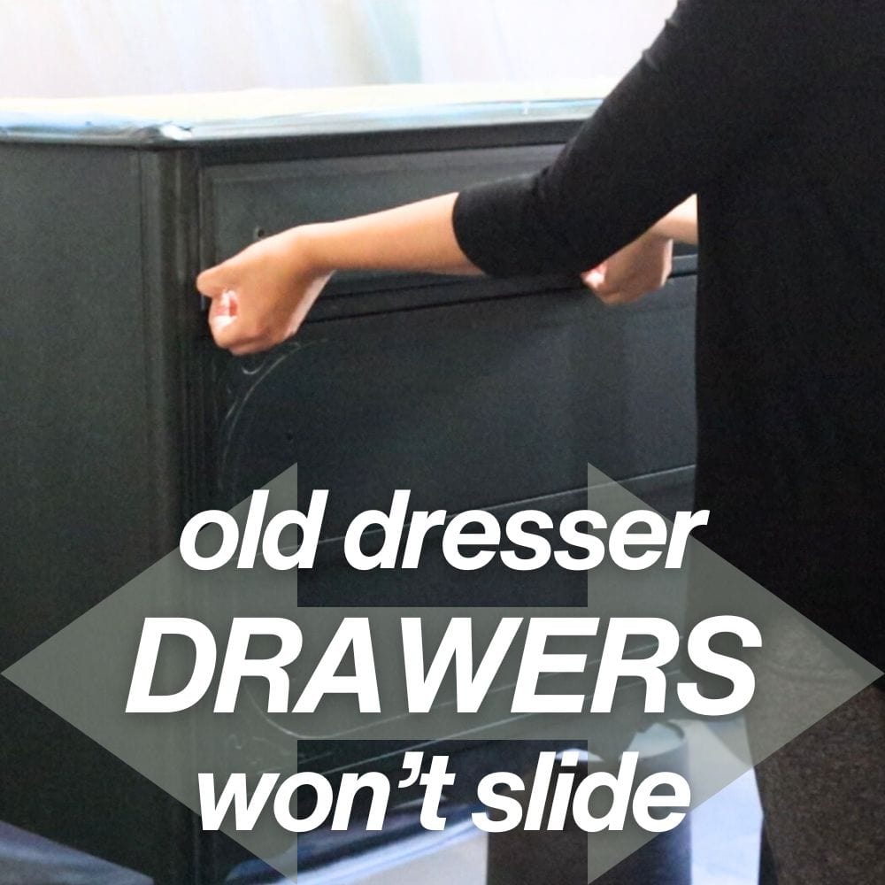 Old Dresser Drawers Won’t Slide