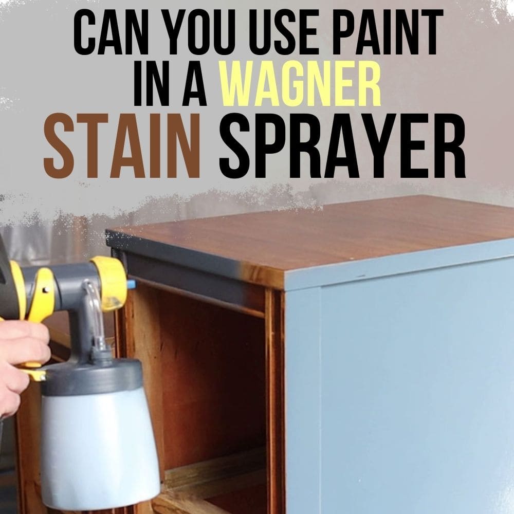 Can You Use Paint in a Wagner Stain Sprayer