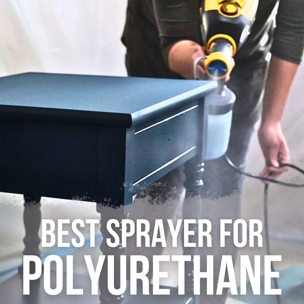 Best Sprayer for Polyurethane