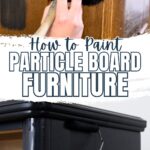 Hand painting and rolling black paint onto brown particle board furniture with text: How to Paint Particle Board Furniture.