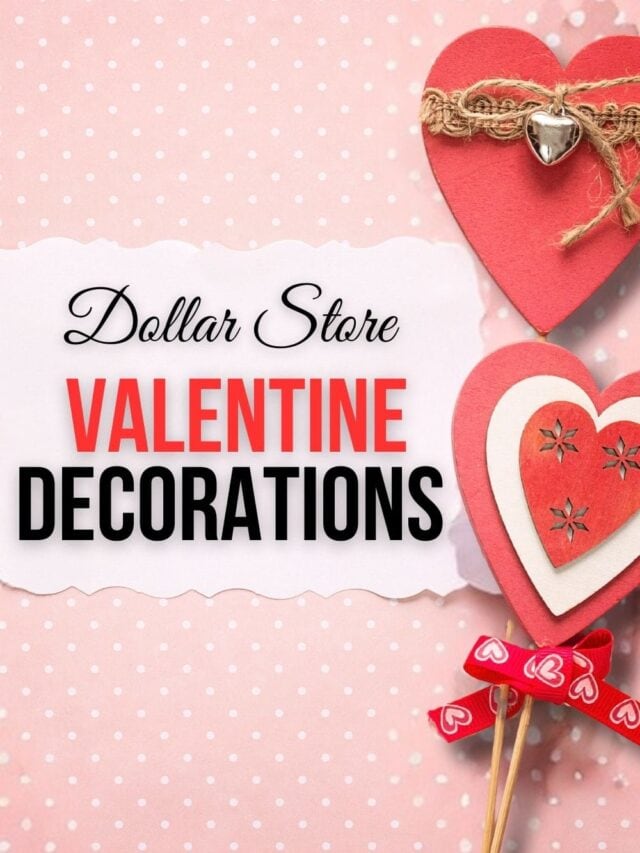 Dollar Store Valentine Decorations Story