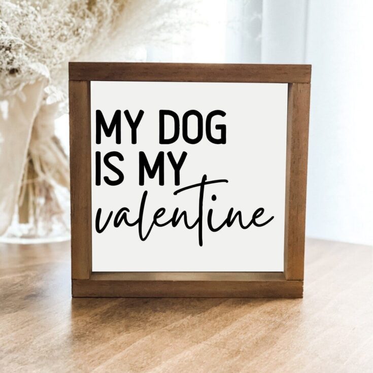 Image for My Dog is My Valentine Sign