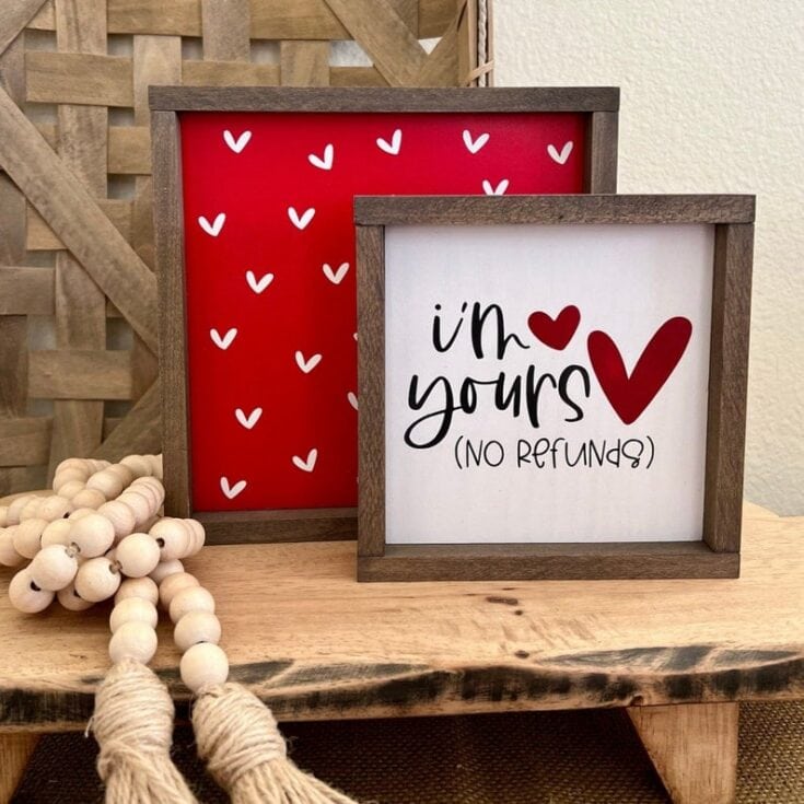 I'm Yours Valentine (No Refunds) Wood Sign