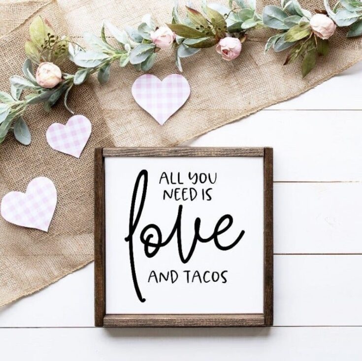 All You Need Is Love And Tacos Funny Valentine Sign