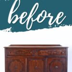 A dark wood vintage sideboard sits against a white wall with before written above in bold script.