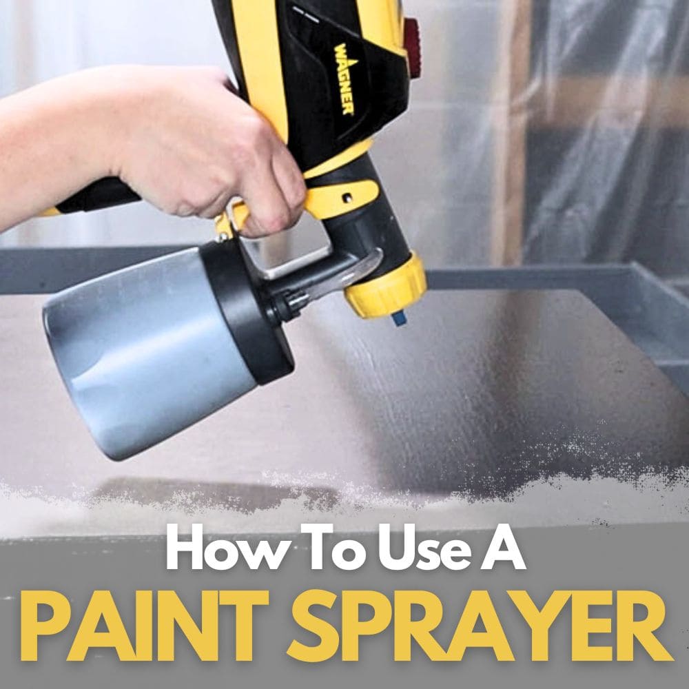 How To Use A Paint Sprayer