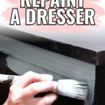 Hand painting a dark wood dresser with light-colored paint; text reads How to Repaint a Dresser.