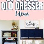 Collage of creative dresser upcycling ideas, featuring repainted and repurposed old dressers in various styles.