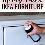 A hand spray-painting a white IKEA dresser, with text above asking, Can I spray paint IKEA furniture?.