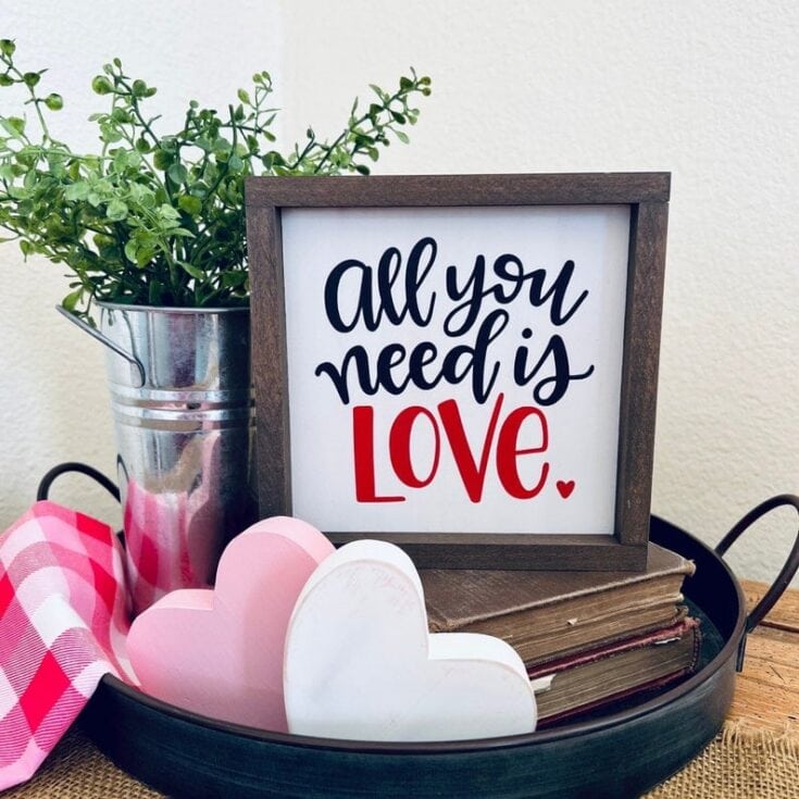 All You Need is Love Valentine's Day Decor
