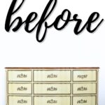 Cream-colored vintage dresser with ornate hardware and before written above in large, cursive black text.