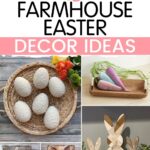 Collage of rustic farmhouse Easter decor ideas, including eggs, carrots, bunnies, and festive signs.